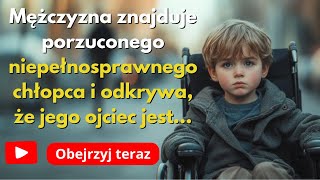 Niepełnosprawny chłopiec zostaje porzucony, a kiedy dowiadują się, kim jest jego ojciec, są zszokowa