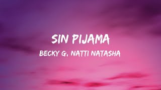 Becky G & Natti Natasha - Sin Pijama [] Lyrics