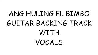 HULING EL BIMBO GUITAR BACKING TRACK WITH VOCALS