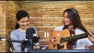 WHEN YOU SAY NOTHING AT ALL || Ronan Keating || Steph & Trish Cover