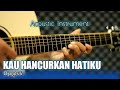 KAU HANCURKAN HATIKU - D'pas'4 Acoustic Instrument Guitar