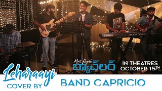 Leharaayi Cover Song By Band Capricio | Akhil Akkineni, Pooja Hegde | Gopi Sundar | Bhaskar