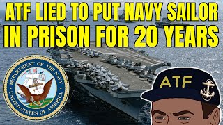 ATF Lied Under Oath To Put US Navy Sailor In Prison For 20 Years!