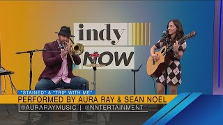 Indy Now Mixtape: Sean Noel \u0026 Aura Ray perform 'Stained' \u0026 'Trip With Me' - 1/23/25