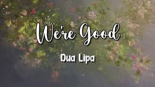We're Good — Dua Lipa || Sub. Español | Lyrics