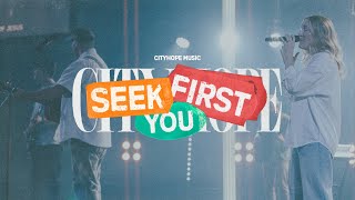 Seek You First - CityHope Music