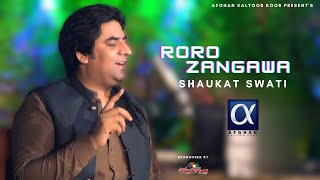 Pashto New Songs 2023 | RoRo Zangawa | Shaukat Swati | OFFICIAL MUSIC VIDEO | Afghan Kaltoor Koor