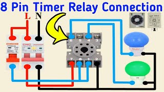 8 Pin Timer Relay Wiring Connection Diagram || Timer Relay All Points Name