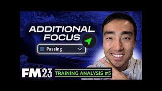 FM23 Training Analysis 5 - Additional Focus