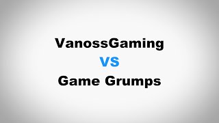 VanossGaming VS Game Grumps