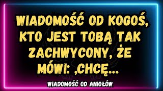 💌 Wiadomość od kogoś, kto jest Tobą tak ZACHWYCONY, że mówi: „CHCĘ… wiadomości od aniołów