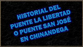 Puente La Libertad o San José en Chinandega