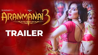 Aranmanai 3 - Official Trailer | Arya | Raashi Khanna | Sundar C | C. Sathya