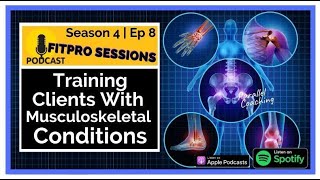 Training Clients With Musculoskeletal Conditions