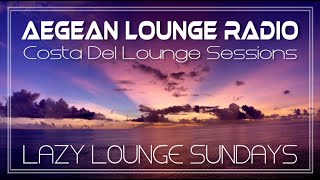 Lazy Lounge Sundays 10 - Chillout \u0026 Lounge Music