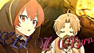 Mushoku Tensei Season 2 | AMV | Let It Burn