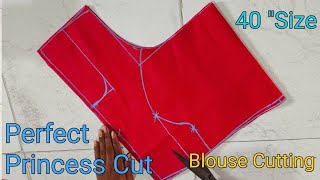 Size 40 Front Open Princess Cut Blouse Cutting|Princes Cut Blouse Tutotrial|प्रिंसेस कट ब्लाउज कटिंग