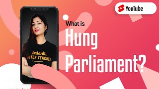 What is Hung Parliament? 💡 🤔 #Shorts | Vedantu 9 and 10 | Ankana Ma'am