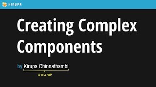5. Creating Complex Components
