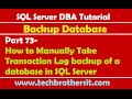 SQL Server DBA Tutorial 73-How to Manually Take Transaction Log backup of a database in SQL Server