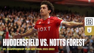 HIGHLIGHTS | Huddersfield Town vs. Nottingham Forest (EFL Championship Play-Off Final 2021-2022)