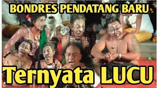 BONDRES PENDATANG BARU, Awalnya meragukan, tapi akhirnya penonton terpingkal-pingkal,