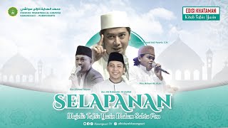 EDISI KHATAMAN SELAPANAN MAJELIS TAFSIR YASIN MALAM SABTU PON | PP AL HIDAYAH KARANGSUCI PURWOKERTO