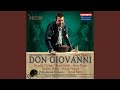 Don Giovanni, K. 527, Act I Scene 10: Escape the traitor's arms (Donna Elvira)