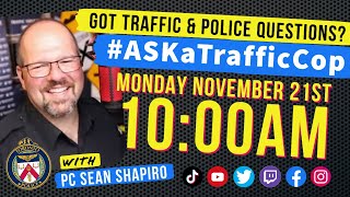 Monday #ASKaTrafficCop #Police Q\u0026A for November 21, 2022