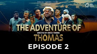 THE ADVENTURE OF THOMAS EPISODE 2 by Godisz Fungwa