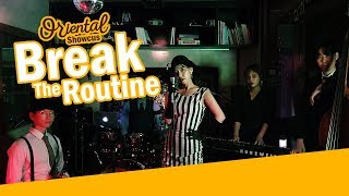 [Special Clip] Break The Routine - Oriental Showcus (오리엔탈 쇼커스)