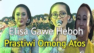 ELISHA GAWE HEBOH PRASTIWI OMONG ANE ATOS