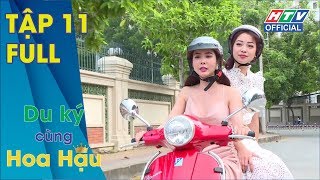 DU KÝ CÙNG HOA HẬU | Hoa hậu Huỳnh Vy chia sẻ mong muốn được chăm sóc mẹ | DKCHH #11 FULL 22/6/2019