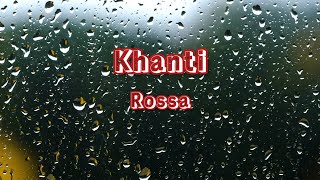 ROSSA ~ Khanti (ost Bidadari Bermata Bening) | lirik