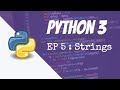 Python for Absolute Beginners - Strings in Python 3 - Episode 5