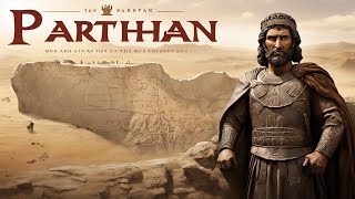 Parthian: The Enigmatic History of the Ancient Civilization