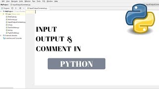 #17 Python Tutorial for Beginners | Input Output And Comment In Python