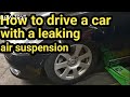 How to drive a car with a leaking air suspension