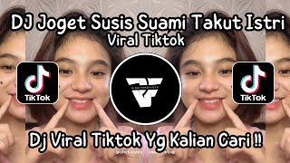 DJ JOGET SUSIS SUAMI TAKUT ISTRI | DJ WAYASE SUSIS SUAMI TAKUT ISTRI VIRAL TIKTOK YANG KALIAN CARI !