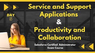 Service and Support Applications and Productivity and Collaboration | DAY 5