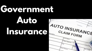 What is Government Auto Insurance Exactly #insurance