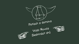 Potlach z domova I. - Sedmnáct dnů (Wabi Ryvola - Hoboes)