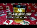 buat jeruk limau kasturi masin manis