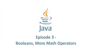 Java Programming Tutorial 3 - Booleans, More Math Operators