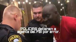 👮..POLICIAS ARRESTAN A AGENTE ENCUBIERTO DEL FBI ...😎