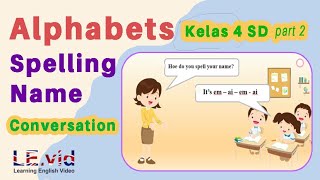 Bahasa Inggris untuk anak SD kelas 4 (ALPHABETS Spelling Name & Conversation lesson 1)