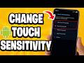 How To Change Touch Sensitivity On Android Phone - Full Guide