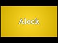 Aleck Meaning