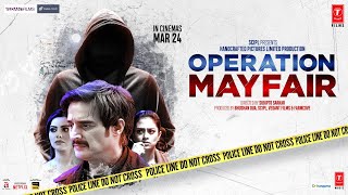 Operation Mayfair (Trailer) Jimmy Shergill, Hritiqa Chheber, Vedieka Dutt | Sudipto Sarkar