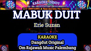 MABUK DUIT KARAOKE (Erie Suzan - Dangdut @karaoke-dendy  @karaokerajawali )